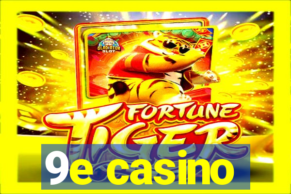 9e casino